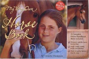 My Very Own Horse Book: A Complete Horse Handbook (Klutz) 1570548455 Book Cover