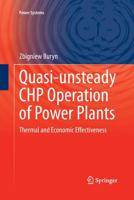 Quasi-Unsteady Chp Operation of Power Plants: Thermal and Economic Effectiveness 3319260014 Book Cover