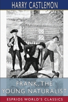 Frank the Young Naturalist 1517679958 Book Cover