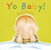 Yo Baby! 1550377558 Book Cover