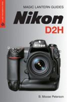 Magic Lantern Guides: Nikon D2H (A Lark Photography Book) 1579905900 Book Cover