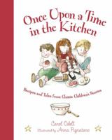 Once Upon a Time in the Kitchen: Recipes and Tales from Classic Children's Stories 1585365181 Book Cover