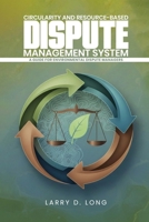Circularity And Resource-Based Dispute Management System A Guide For Environmental Dispute Managers B0GTNC2GLK Book Cover
