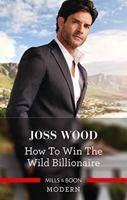 How to Win the Wild Billionaire 0263288854 Book Cover