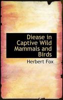 Diease in Captive Wild Mammals and Birds 1117512193 Book Cover