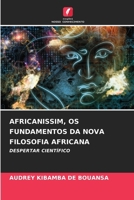 Africanissim, OS Fundamentos Da Nova Filosofia Africana (Portuguese Edition) 6203230693 Book Cover