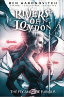 Rivers of London Graphic Novels Vol. 8: The Fey & The Furious 1785865862 Book Cover