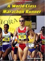 A World-Class Marathon Runner (The Making of a Champion) 1403446709 Book Cover
