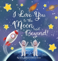 I Love You to the Moon and Beyond! 3033108385 Book Cover