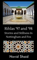 Rihlas '97 and '98: Storms and Stillness in Nottingham and Fez 1739624920 Book Cover