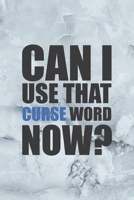Can I Use That Curse Word Now?: Notebook Journal Composition Blank Lined Diary Notepad 120 Pages Paperback Grey Marble Cuss 1712331914 Book Cover