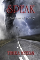 Speak; A Collection of Poetry 1105925447 Book Cover