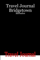 Travel Journal Bridgetown - Barbados 0557431808 Book Cover