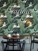 Teatime: Fashionable New Tea Shops 1864708328 Book Cover