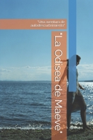 "La Odisea de Maeve": "Una aventura de autodescurbrimiento" (Spanish Edition) B0FJ8TSZH4 Book Cover
