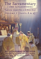 The Sacramentary (Liber Sacramentorum): Vol. 5: Historical & Liturgical Notes on the Roman Missal 1989905129 Book Cover