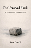 The Uncarved Block B0GVVY3TTV Book Cover