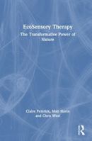 EcoSensory Therapy: The Transformative Power of Nature 1041310838 Book Cover