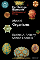 Model Organisms (Elements in the Philosophy of Biology) 1108742327 Book Cover