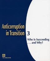 Anticorruption in Transition #3: Who Is Succeeding... and Why? 0821366920 Book Cover