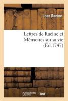 Lettres de Racine Et Memoires Sur Sa Vie 201218541X Book Cover