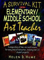A Survival Kit for the Elementary/Middle School Art Teacher (J-B Ed:Survival Guides) 0130925748 Book Cover