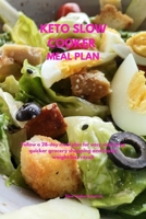Keto Slow Cooker Meal Plan: Follow a 28-Day Meal Plan for Easy Meal Prep, Quicker Grocery Shopping, and Faster Weight Loss Results 1802081887 Book Cover