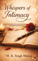 Whispers of Intimacy: A Quiet Journey Into Love, Desire and Unspoken Feelings B0GJFJKPCL Book Cover
