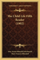 The child life fifth reader 1146502834 Book Cover