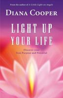Light Up Your Life: Discover Your True Purpose and Potential 0749919868 Book Cover