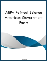 AEPA Political Science American Government Exam B0GZ1GTQ75 Book Cover