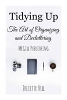 Tidying Up: The Art of Organizing and Decluttering 1507755708 Book Cover