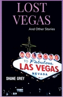 Lost Vegas: And Other Stories B0DY4K4FGL Book Cover
