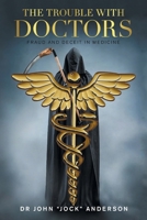 The Trouble With Doctors: Fraud and Deceit in Medicine 1669805824 Book Cover