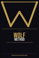 The Wolf method: 21 laws for fixing what decades of management couldn't B0H7N5YWCR Book Cover