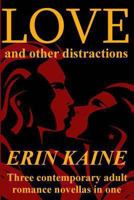 LOVE and other distractions: Three contemporary adult romance novellas 1493763482 Book Cover