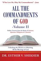 All the Commandments of God--Volume Ii : Unlocking the Mystery to Inheriting All the Blessings of God 1973649942 Book Cover