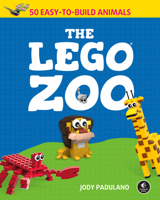 The Lego Zoo: 50 Easy-To-Build Animals 1593279221 Book Cover