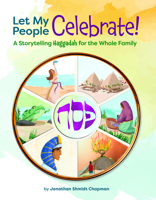 Let My People Celebrate : A Storytelling Haggadah for the Whole Family 1681151936 Book Cover