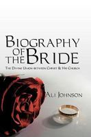 Biography of the Bride: The Divine Union between Christ and His Church 1438974981 Book Cover