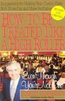 How To Be Treated Like A High Roller ù Revised: ...Even Though You're Not One 0818405805 Book Cover