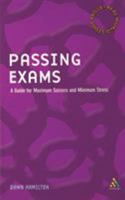 Passing Exams: A Guide for Maximum Success and Minimum Stress 082646789X Book Cover