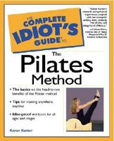 Complete Idiot's Guide to the Pilates Method 0028639839 Book Cover