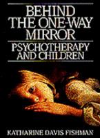 Behind the One-Way Mirror: Psychotherapy and Children 059509452X Book Cover