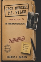 JACK MERCER, P.I. FILES: Case File No. 5 The Vanishing at Silver Lake B0HB6Z9X8M Book Cover