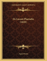 De Lucani Pharsalia (1859) 1160403899 Book Cover