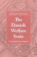 The Danish Welfare State: A Sociological Investigation 1137527307 Book Cover