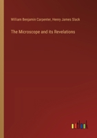 The Microscope and its Revelations 3385388309 Book Cover