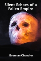 Silent Echoes of a Fallen Empire: Survivors' struggles against mutated creatures in a devastated landscape, forging new paths B0DXR692PQ Book Cover
