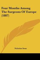 Four Months Among the Surgeons of Europe 1148811001 Book Cover